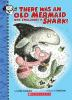 Book cover for "There was an old mermaid who swallowed a shark!".