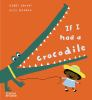 Book cover for "If I had a crocodile".