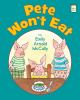 Book cover for "Pete won't eat".