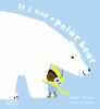 Book cover for "If I Had a Polar Bear".