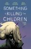 Book cover for "Something Is Killing the Children Vol. 8".