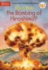 Book cover for "What was the bombing of Hiroshima?".
