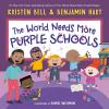 Book cover for "The world needs more purple schools".