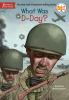 Book cover for "What was D-Day?".