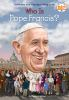 Book cover for "Who is Pope Francis?".