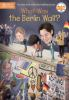 Book cover for "What Was the Berlin Wall?".