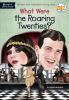Book cover for "What were the roaring twenties?".