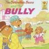 Book cover for "The Berenstain Bears and the bully".