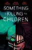Book cover for "Something is killing the children".