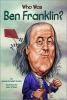 Book cover for "Who was Ben Franklin?".