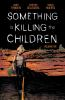 Book cover for "Something Is Killing the Children Vol. 5".