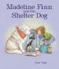 Book cover for "Madeline Finn and the shelter dog".