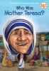 Book cover for "Who was mother Teresa?".