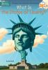 Book cover for "What is the Statue of Liberty?".