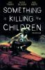 Book cover for "Something is killing the children".