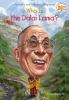 Book cover for "Who is the Dalai Lama?".