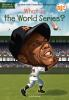 Book cover for "What is the World Series?".