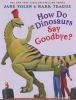Book cover for "How do dinosaurs say goodbye?".