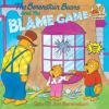 Book cover for "The Berenstain Bears and the blame game".