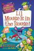 Book cover for "Lil Mouse is in the house".