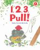 Book cover for "1, 2, 3, pull!".