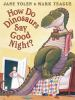 Book cover for "How do dinosaurs say goodnight?".