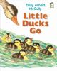 Book cover for "Little ducks go".