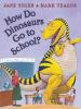 Book cover for "How do dinosaurs go to school?".