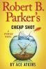 Book cover for "Robert B. Parker's Cheap shot".