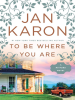 Book cover for "To Be Where You Are".