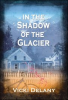 Book cover for "In the Shadow of the Glacier".