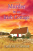 Book cover for "Murder in an Irish Cottage".