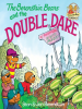 Book cover for "The Berenstain Bears and the Double Dare".