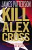 Book cover for "Kill Alex Cross".