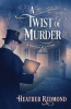 Book cover for "A Twist of Murder".