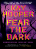 Book cover for "Fear the Dark".