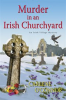 Book cover for "Murder in an Irish Churchyard".