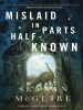 Book cover for "Mislaid in Parts Half-Known".