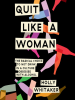 Book Cover for "Quit Like a Woman"