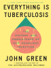 Book Cover for "Everything Is Tuberculosis"