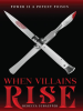 Book Cover for "When Villains Rise"