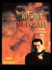 Book Cover for "Without Due Process"