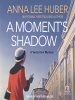 Book Cover for "A Moment's Shadow"