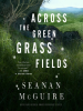 Book Cover for "Across the Green Grass Fields"