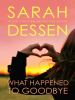 Book Cover for "What Happened to Goodbye"