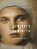 Book Cover for "The Heretic's Daughter"
