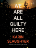 Book Cover for "We Are All Guilty Here"