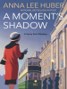 Book Cover for "A Moment's Shadow"